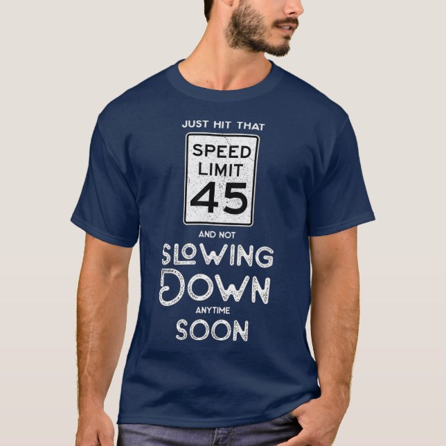 Happy 45. Geburtstag Idea Zeichengeschwindigkeit L T-Shirt (Vorderseite)