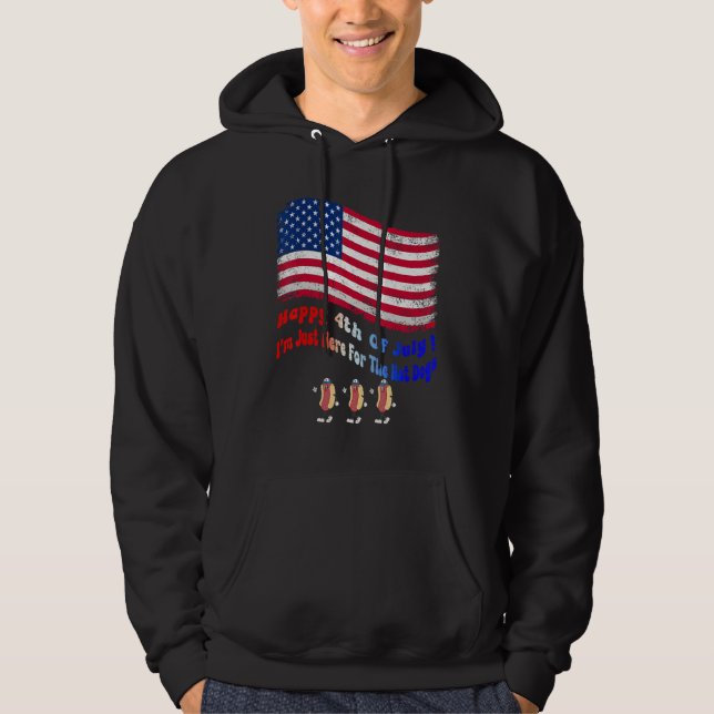 Happy 4th of July I'm Just Here For The Hot Dogs P Hoodie (Vorderseite)