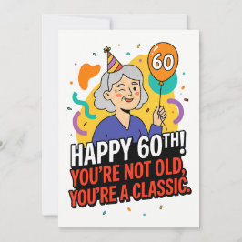 Happy 60th - You’re Not Old, You’re a Classic Feiertagskarte