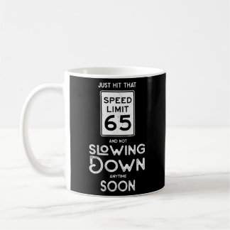 Happy 65th Speed Limit Sign 65 Kaffeetasse