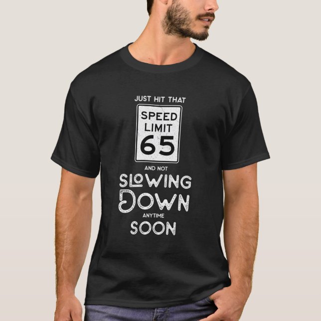 Happy 65th Speed Limit Sign 65 T-Shirt (Vorderseite)