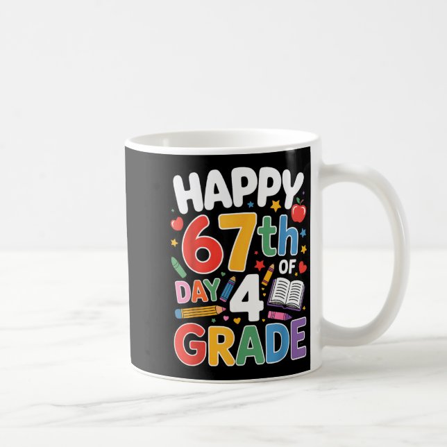 Happy 67 Day Of 4 Grade I Survived 67 Days Of Scho Kaffeetasse (Rechts)