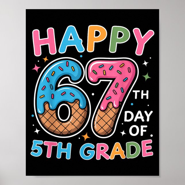Happy 67th Day Of 5th Grade Ice Cream Drip 67 Days Poster (Vorne)