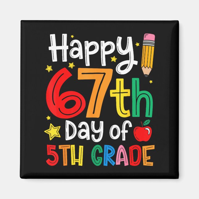 Happy 67th Day Of 5th Grade Teacher Student Six Se Magnet (Vorne)