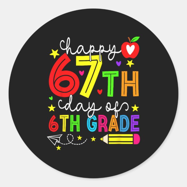 Happy 67th Day Of 6th Grade Teacher Student Six Se Runder Aufkleber (Vorderseite)