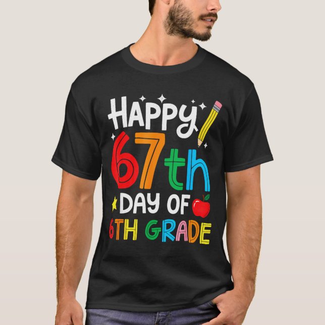 Happy 67th Day Of 6th Grade Teacher Student Six Se T-Shirt (Vorderseite)