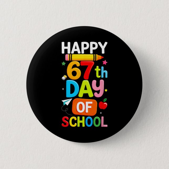 Happy 67th Day Of School Teacher Kids Six Seven 6  Button (Vorderseite)