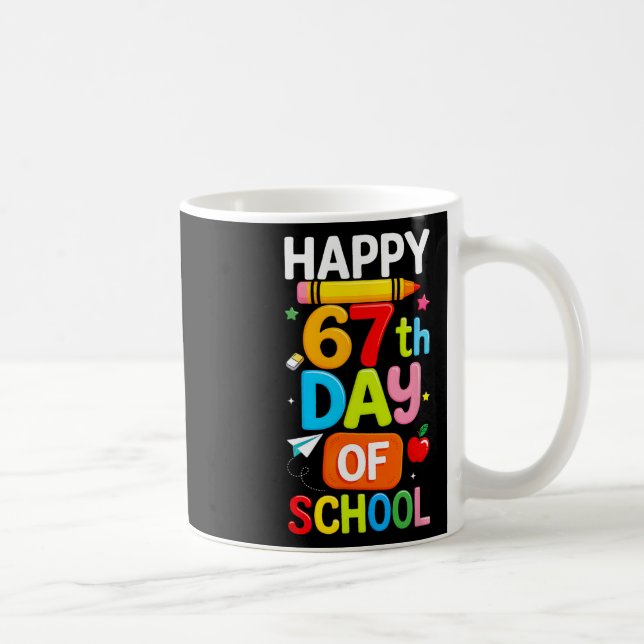Happy 67th Day Of School Teacher Kids Six Seven 6  Kaffeetasse (Rechts)