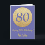 Happy 80th Birthday and Gold Glitter Karte<br><div class="desc">Happy 80th Birthday and Gold Glitter Card with personalized name. For further customization,  please click the "Customize it" button and use our design tool to modify this template.</div>