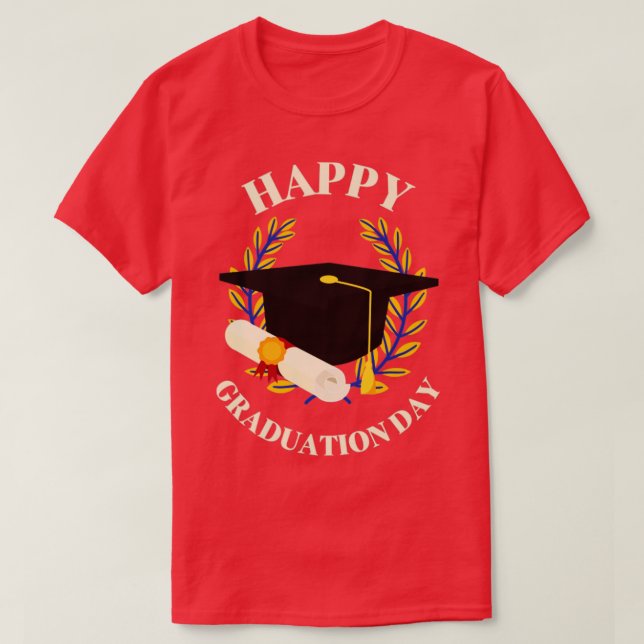 Happy Abschluss Day Graduate Uni Student Spaß T-Shirt (Design vorne)