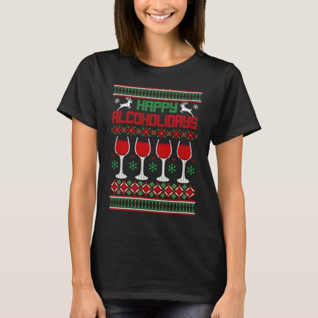 Happy Alcoholidays  alcohol wine Ugly Christmas Sw T-Shirt (Vorderseite)