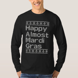 Happy Almost Mardi Gras Christmas T-Shirt