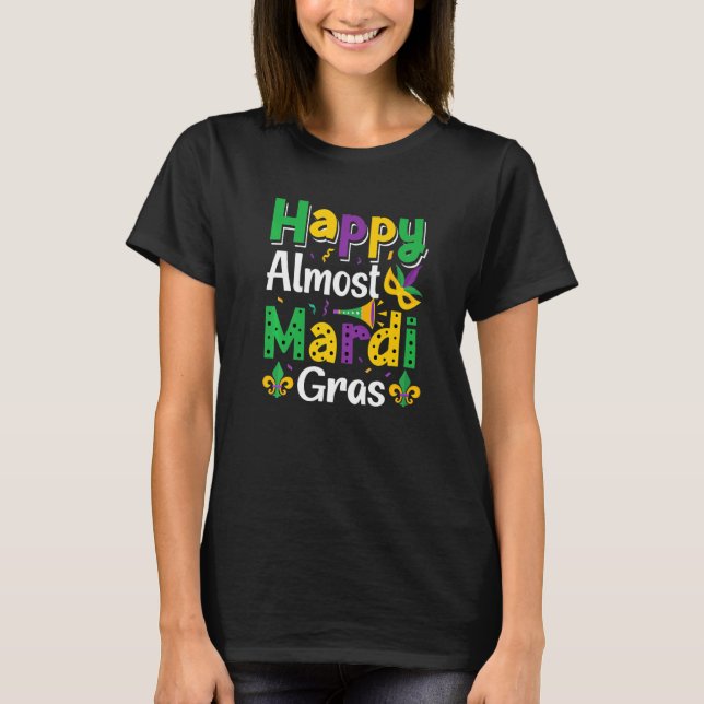 Happy Almost Mardi Gras Nola Mardi Gras Party Par T-Shirt (Vorderseite)