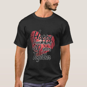 Happy Anniversary 40 Jahre zusammen T-Shirt
