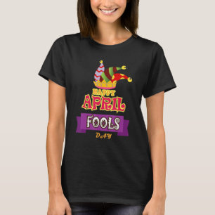 Happy April Fool's Day 2022 April 1st Joke Pranks T-Shirt