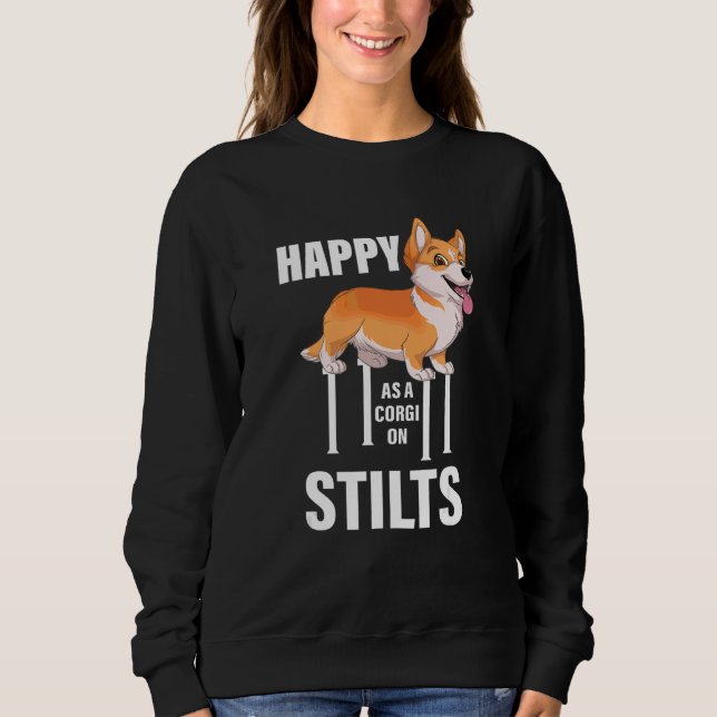 Happy as a Corgi on Stilts Apparel Sweatshirt (Vorderseite)