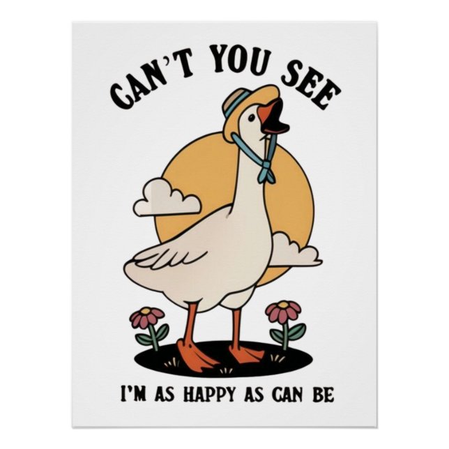 Happy as can be Niedlich glückliche Gans Poster (Vorderseite)