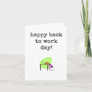 Happy Back to Work Day, Welcome Back Card Karte