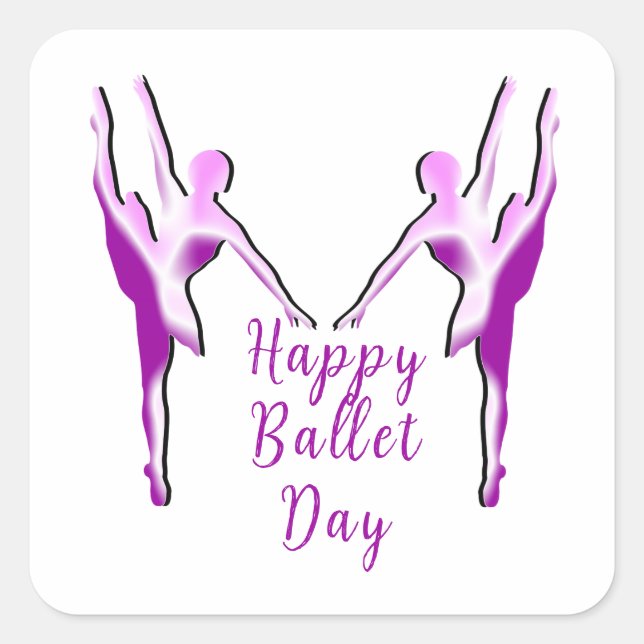 Happy Ballet Day Quadratischer Aufkleber (Vorderseite)
