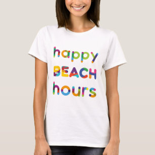 Happy Beach Hours positiver bunter Text T-Shirt