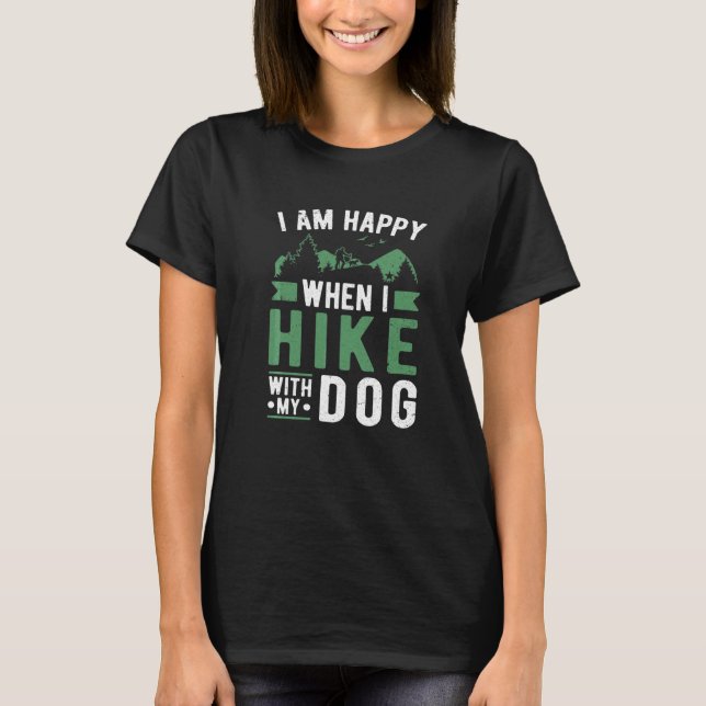 Happy beim Wandern mit meinem Hund wandern T-Shirt (Vorderseite)