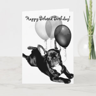 Happy Belated Birthday French Bulldog Karte