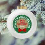 Happy Bionic Christmas(Knie-Ersatz)-Ornament Keramik Kugel-Ornament<br><div class="desc">Feiern Sie Erholung!</div>