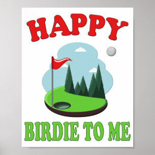 Happy Birdie To Me - Funny Golf to Golfer Geburtst Poster