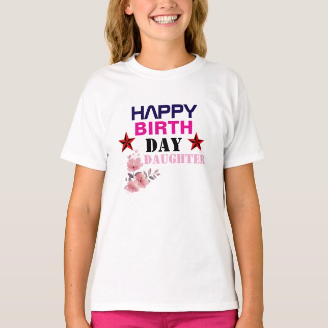 Happy Birth Day Daughter Girls' T - Shirt (Vorderseite)