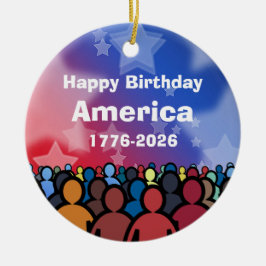 Happy Birthday America 1776 to 2026 Keramik Ornament