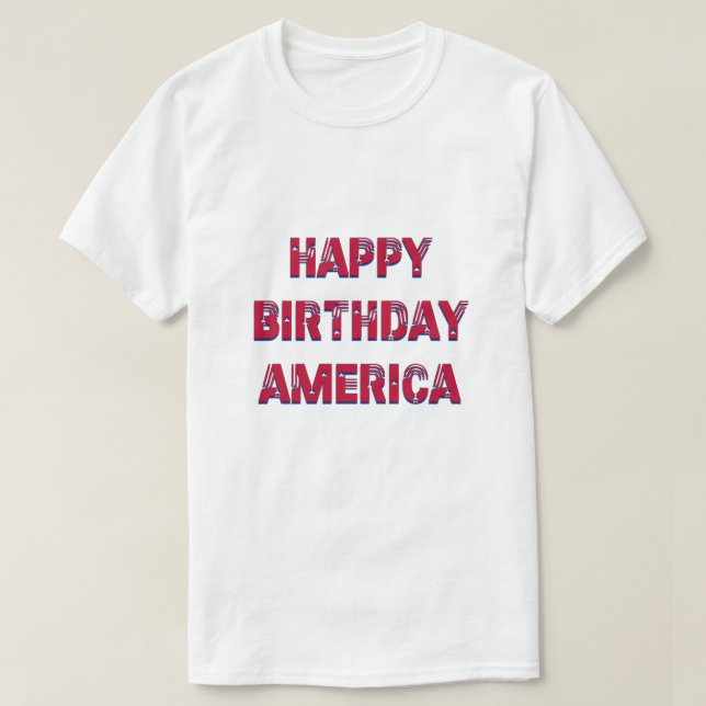 Happy Birthday America Stars Stripes Red Blue T-Shirt (Design vorne)