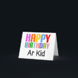 Happy Birthday Ar kid Karte<br><div class="desc">Farbenfrohe Textlektüre: "Happy Birthday" "Ar Kid",  was in Manchester im Vereinigten Königreich Bruder oder Schwester bedeutet.</div>