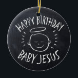 Happy Birthday Baby Jesus Chalkboard Weihnachten Keramikornament<br><div class="desc">Manchmal ist es schön, sich zu erinnern, wofür "CHRIST"-Weihnachten gefeiert wird. Teilen Sie den Geist Ihres Glaubens mit anderen. Finden Sie dieses charmante Design auf anderen Produkten - Karo in unserem Shop. Es gibt eine schwarze Kreide-Version nur für Weiß - eine 'Weiße Kreide' Version, wenn Sie dieses Produkt in schwarzen...</div>