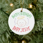 Happy Birthday Baby Jesus - Religiöse Weihnachten Keramikornament<br><div class="desc">Manchmal ist es schön, sich zu erinnern, wofür "CHRIST"-Weihnachten gefeiert wird. Teilen Sie den Geist Ihres Glaubens mit anderen. Finden Sie dieses charmante Design auf anderen Produkten - Karo in unserem Shop. Es gibt eine schwarze Kreide-Version nur für Weiß - eine 'Weiße Kreide' Version, wenn Sie dieses Produkt in schwarzen...</div>
