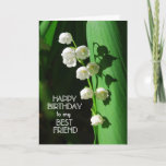 Happy Birthday Best Friend Lily of the Valley Card Karte<br><div class="desc">Lily of the Valley ist eine beliebte Blume,  um Geburtstage zu feiern,  besonders im Frühling. Der Text kann personalisiert oder gelöscht werden: 
Liebster Freund,  Reden,  Zuhören,  Spaß haben - Du bist immer für mich da. 
Hoffe,  dein Geburtstag ist süß wie du bist!</div>