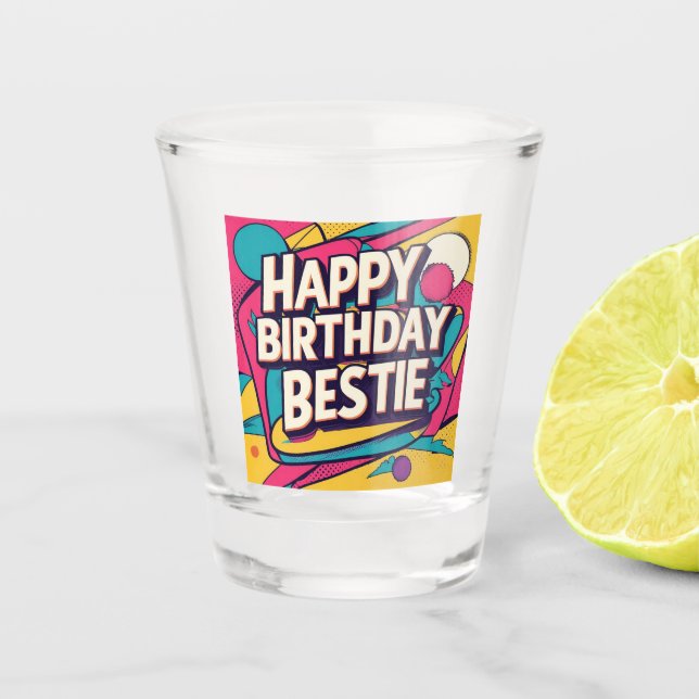 Happy Birthday Bestie - Pop Art  Schnapsglas (Vorderseite)