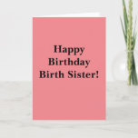 Happy Birthday Birth Sister Dankeskarte<br><div class="desc">Happy Birthday Birth Sister</div>