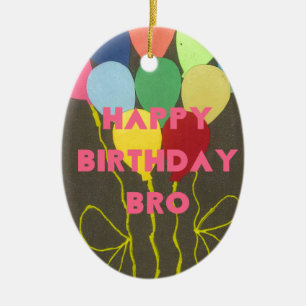 Happy Birthday Bro Art Print Keramik Ornament