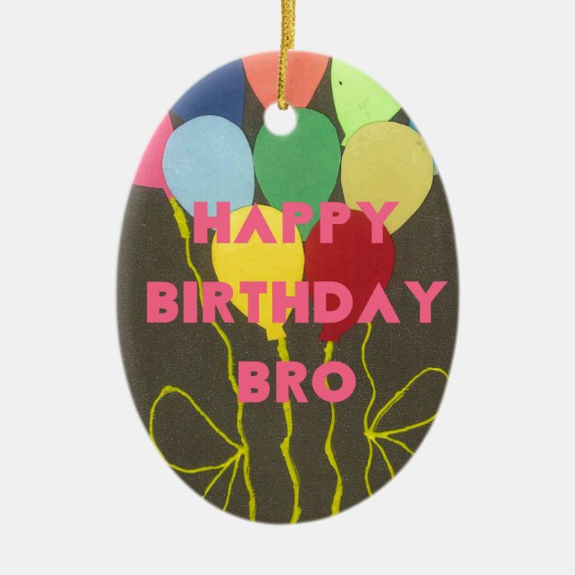 Happy Birthday Bro Art Print Keramik Ornament (Vorne)