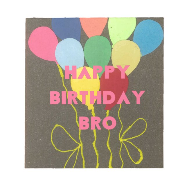 Happy Birthday Bro Art Print Notizblock (Vorderseite)