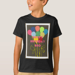 Happy Birthday Bro T-Shirt