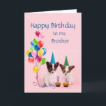 Happy Birthday Brother Funny Hunde Karte<br><div class="desc">Alles Gute zum Geburtstag Bruder,  hoffen,  dass dein Geburtstag dich glücklicher macht als diese Typ.  Feiertag für einen Spaß</div>