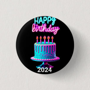Happy Birthday Cake 2024 Bday Party Custom Neon Button