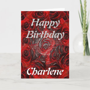 Happy Birthday Charlene - Rose Burnt Karte