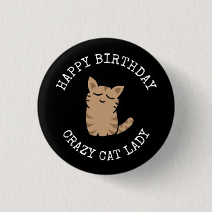 Happy Birthday Crazy Cat Lady Button