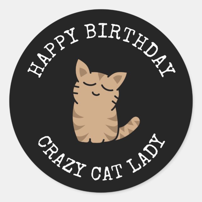 Happy Birthday Crazy Cat Lady Runder Aufkleber (Vorderseite)