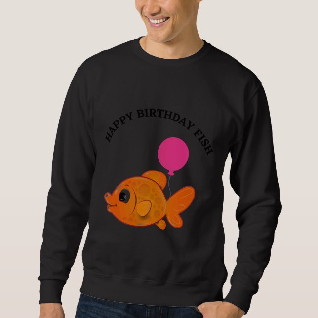 Happy Birthday Fish Sweatshirt (Vorderseite)