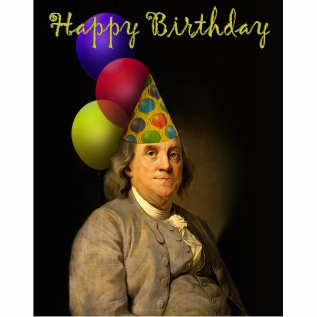 Happy Birthday From Ben Franklin Freistehende Fotoskulptur (Vorne)