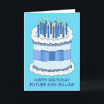 Happy Birthday Future Son in Law Karte<br><div class="desc">Ein großer,  blau-weißer Geburtstagskuchen,  der mit Kerzen und Set bedeckt ist und einen hellblauen Hintergrund hat. Die Worte "Happy Birthday Future Son-in-Law" begleiten das Bild.</div>
