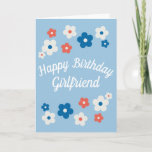 Happy Birthday Girlfriend - Hübsch Floral Geburtst Karte<br><div class="desc">Eine niedliche BlumenGeburtstagskarte für Ihre phantastische Freundin! Das Design ist schlicht,  die Blume sind blau,  weiß und rot,  hübsch und elegant. Das Karteninnere wird leer verlassen,  damit Sie Ihre persönliche Nachricht erstellen können.</div>